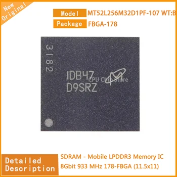 5 шт./лот Новый MT52L256M32D1PF-107 WT: B MT52L256 SDRAM - Мобильная микросхема памяти LPDDR3 8 Гбит 933 МГц 178-FBGA (11,5x11)